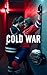Cold War: A Sapphic Enemies to Lovers Hockey Romance
