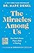 The Miracles Among Us: How God's Grace Plays a Role in Healing