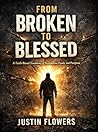 Book cover for From Broken to Blessed: A Story of Loss, Survival, and Becoming