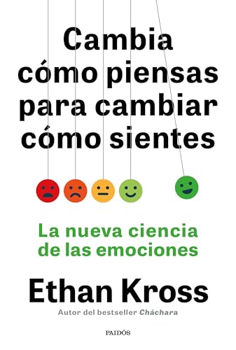 Cambia cómo piensas para cambiar cómo sientes: La nueva ciencia de las emociones (Paperback)