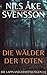 Die Wälder der Toten: Die Lappland-Ermittlungen (German Edition)