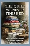 The Quilt We Neve...