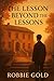 The Lesson beyond the Lessons.