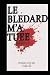 Le blédard m'a tuée: Roman ...