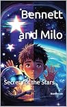 Bennett and Milo: Secrets of the Stars