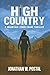 High Country by Jonathan W. Postal High Country by Jonathan W. Postal