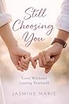 Still Choosing Yo...