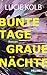 Bunte Tage, graue Nächte: Debütroman zwischen Melancholie und Aufbruch (German Edition)