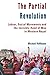 The Partial Revolution: Labour, Social Movements and the Invisible Hand of Mao in Western Nepal (Dislocations, 21)