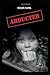 ABDUCTED: A Dark Psychologi...