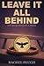 Leave It All Behind by Rachel Peugh