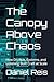 The Canopy Above Chaos: How...
