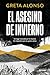 El Asesino de Invierno (Autores Españoles e Iberoamericanos) by Greta Alonso
