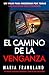 El Camino de la Venganza: Un viaje para recordar por todas las razones equivocadas (Spanish Edition)