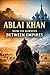 Ablai Khan: How to Survive ...