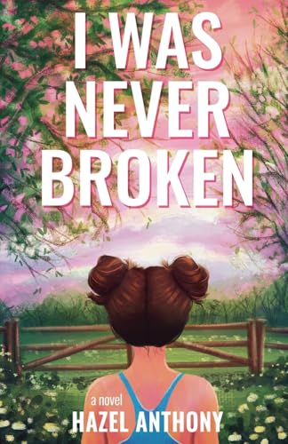 I Was Never Broken (Paperback)