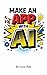 Make an App With AI by Geni Pub