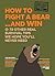 How to Fight a Bear . . . and Win: & 72 Other Real Survival Tips We Hope You'll Never Need (Uncle John's Bathroom Reader)