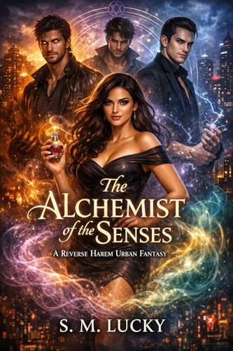 The Alchemist of the Senses: A Reverse Harem Urban Fantasy (Kindle Edition)