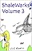 ShaleWarks Volume 3