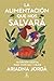 La alimentación que nos salvará: Nutrición vegetal para vivir más y mejor (Espasa Estilo de vida) (Spanish Edition)