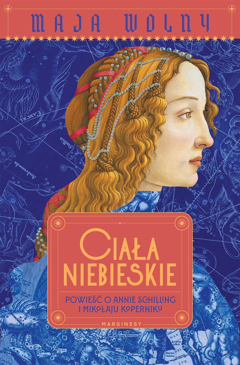 Ciała niebieskie. Powieść o Annie Schilling i Mikołaju Koperniku