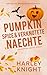 Pumpkin Spice & verknotete ...