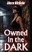 Owned in the Dark: A Dark A...