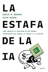 La estafa de la IA: Cómo combatir el espejismo de las grandes tecnológicas que amenaza tu trabajo y tu libertad (Contextos) (Spanish Edition)