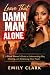 Leave That Damn Man Alone: ...