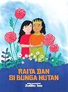 Raiya dan Si Bunga Hutan Raiya dan Si Bunga Hutan