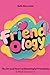 Friendology: The Art and He...