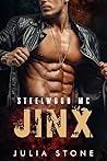 Jinx: A MC Biker Enemies to Lovers Forced Proximity Slowburn Short Romance (Steelwood MC - Willowbrook Ridge Book 5) Jinx: A MC Biker Enemies to Lovers Forced Proximity Slowburn Short Romance (Steelwood MC - Willowbrook Ridge Book 5)