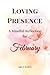 Loving Presence: A Mindful Reflection for February (The Mindful Year Series Book 2)