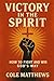 Victory in the Spirit: How ...