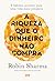 A riqueza que o dinheiro não compra (Portuguese Edition)