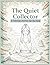 The Quiet Collector: A Colo...