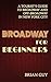 Broadway for Beginners by Brian Guy