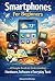 Smartphones For Beginners by Maverick Dotey