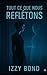 Tout ce que nous reflétons by Izzy Bond