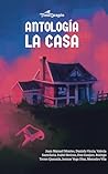 Antología: La casa