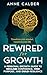 Rewired for Growth by Anne Calder
