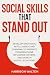 Social Skills That Stand Ou...