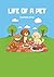 Life Of A Pet: A Coloring B...