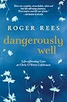 Dangerously Well:...