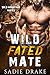 Wild Fated Mate by Sadie Drake