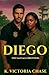 Diego by K Victoria Chase