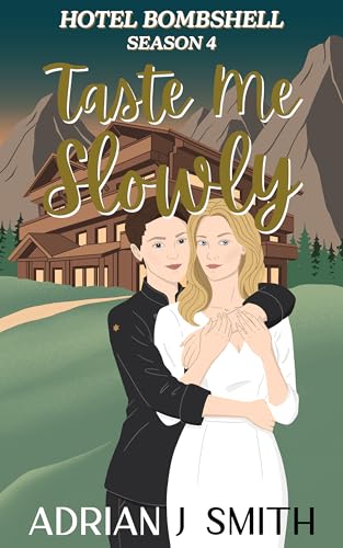Taste Me Slowly (Hotel Bombshell Book 4)