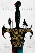 The Gravedigger Knight & the Sailor of Endless Seas