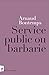 Service public ou barbarie (French Edition)